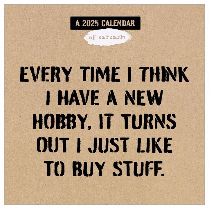 Daily Sarcasm, I Just Like to Buy Stuff Calendar 2025