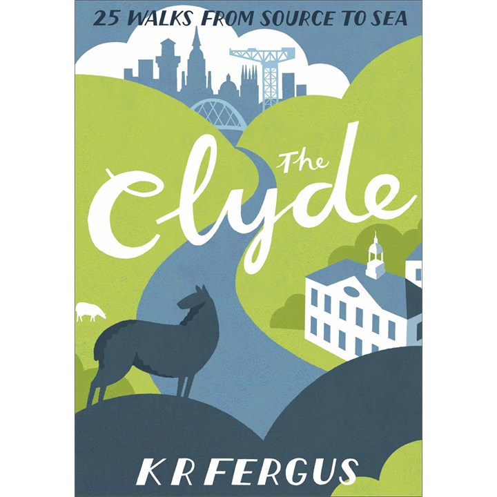 The Clyde, 25 Walks From Source To Sea Book