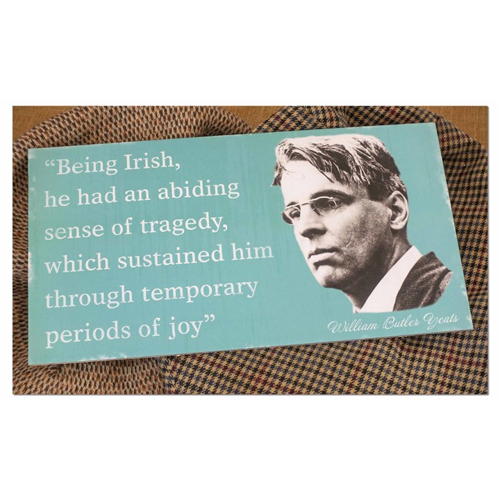 W.B. Yeats Being Irish Quote Plaque