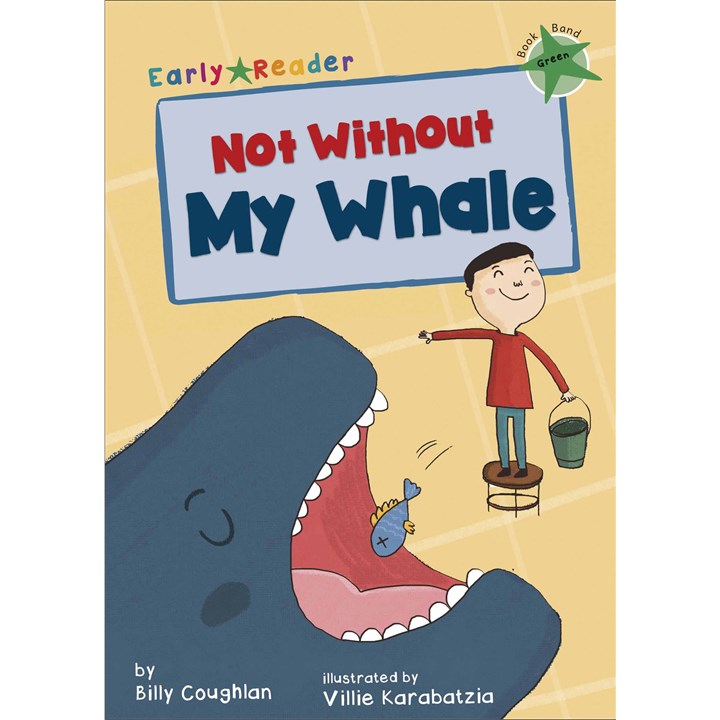 Early Readers, Not Without My Whale Book (Age 5 to 6, Year 1)