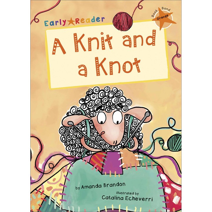 Early Readers, A Knit and a Knot Book (Age 6 to 7, Year 2)