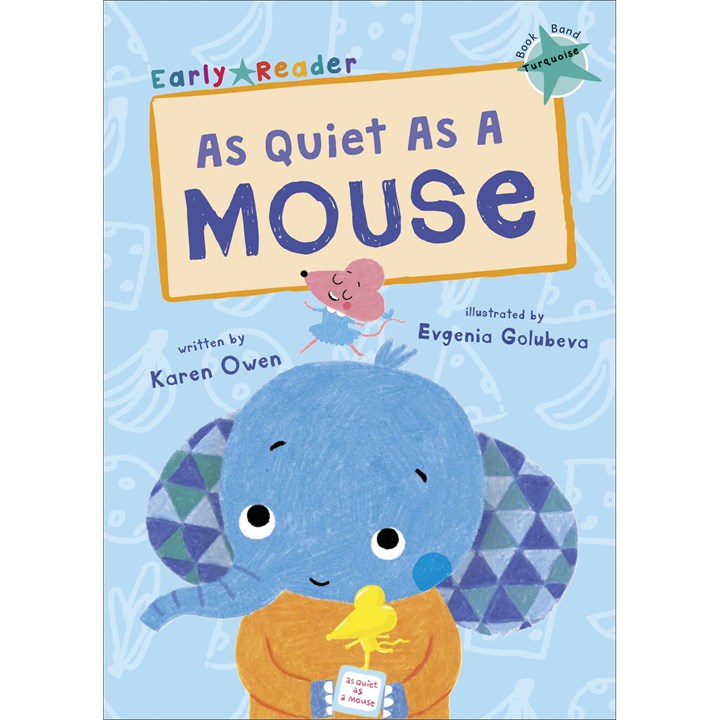 Early Readers, As Quiet as a Mouse Book (Age 6 to 7, Year 2)