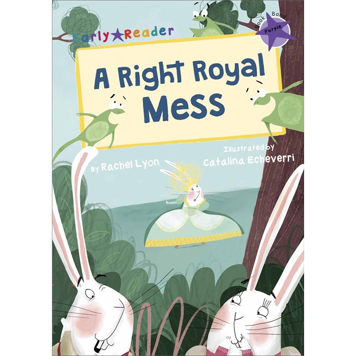 Early Readers, A Right Royal Mess Book (Age 6 to 7, Year 2)