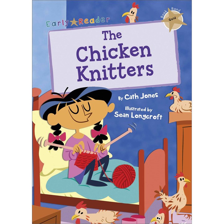 Early Readers, The Chicken Knitters Book (Age 6 to 7, Year 2-3)