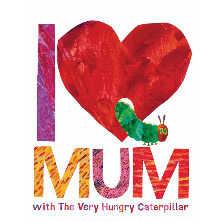 Eric Carle Very Hungry Caterpillar, I Love Mum Book