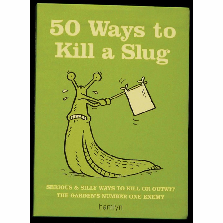 50 Ways To Kill A Slug Book