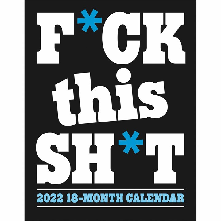 F*ck This Sh*t Midi Calendar 2022