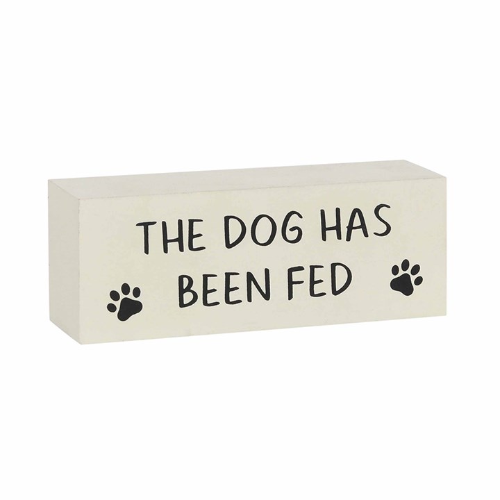 Dog Has Been Fed Block Sign