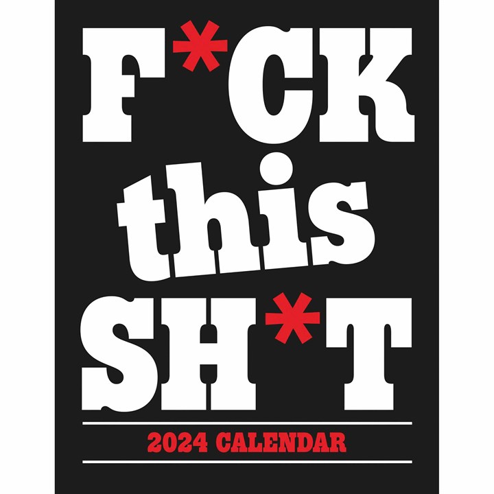 F*ck This Sh*t Mini Calendar 2024