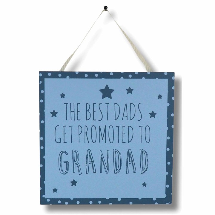 Best Dads Get Promoted to Grandad - Hanging Plaque