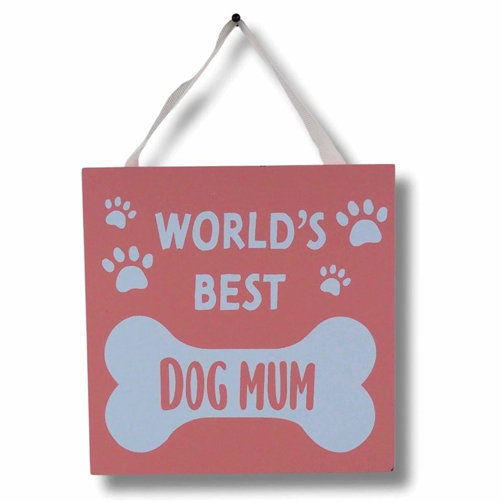Worlds Best Dog Mum Hanging Plaque
