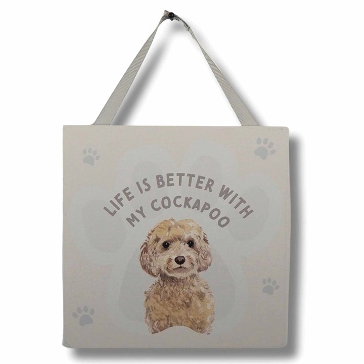 Life is Better with My Cockapoo - Hanging Plaque