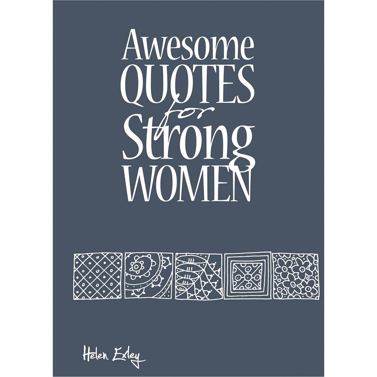 Helen Exley, Awesome Quotes For Strong Women Book
