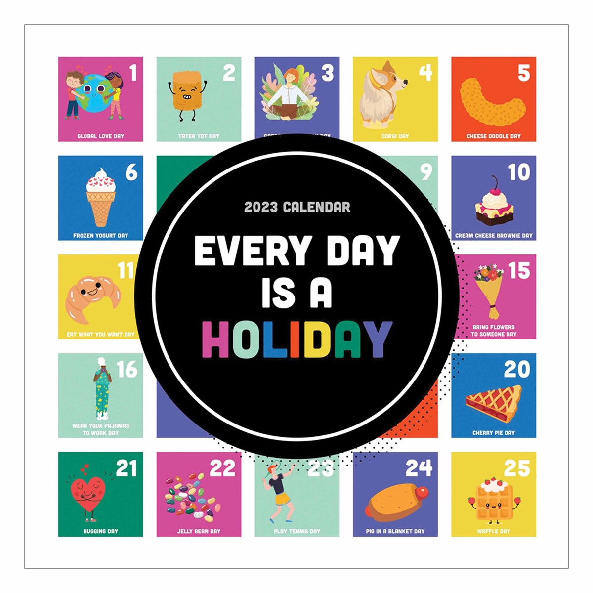 Every Day Is A Holiday Mini 2023 Calendars